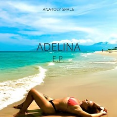 Anatoly Space - Adelina Sleeping  (Extended Mix)