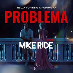 Relja Torino Ft. T. Popovska - Problema (Mike Ride Edit)