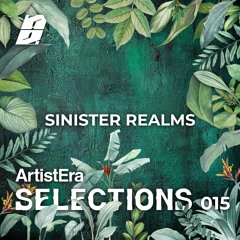 ArtistEra Selections #015 ft. Sinister Realms