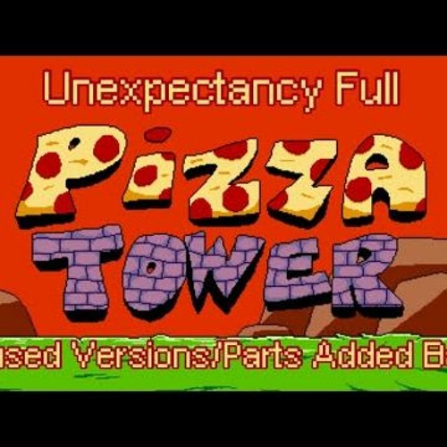 Unexpectancy Full Song With Unused Alts Parts Pizza Tower