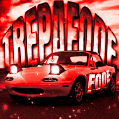 TREPA FODE (Super Slowed)