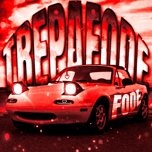 TREPA FODE (Super Slowed)