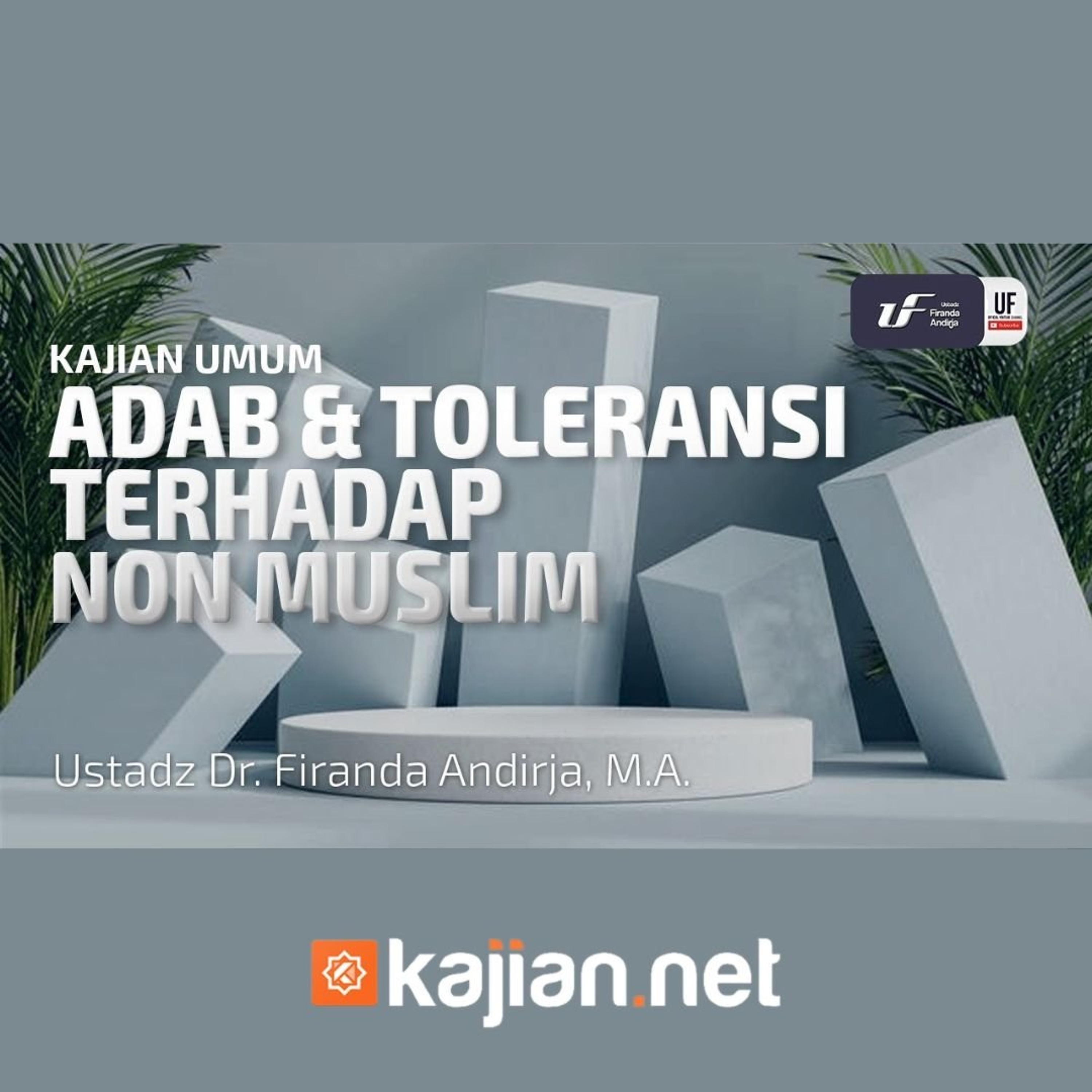 Adab dan Toleransi terhadap non Muslim - Ustadz Dr. Firanda Andirja, M.A. episode artwork