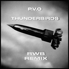 Thunderbirds (RWB Remix)