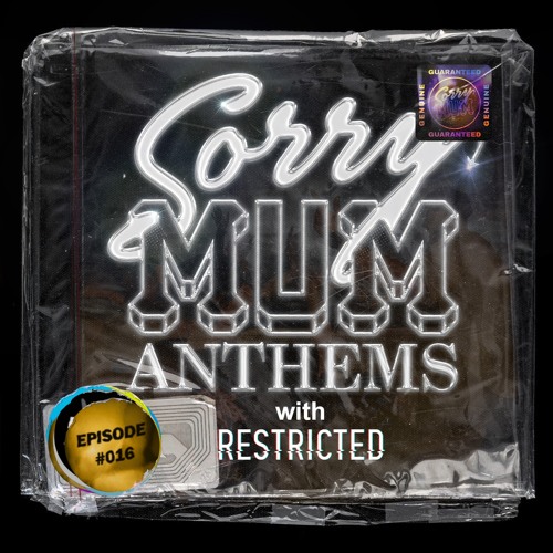 Mum's Anthems Episode #016 Ft. Restricted