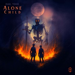 Oak & Tohd - Alone Child (Original Mix)