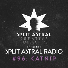 Split Astral Radio #96: CATNIP