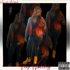 They Watching ft. $tacks