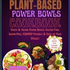 ebook [read pdf] 🌟 PLANT-BASE POWER BOWLS COOKBOOK : VEGAN & VEGGIE POWER BOWLS: GLUTEN-FREE, SUGA