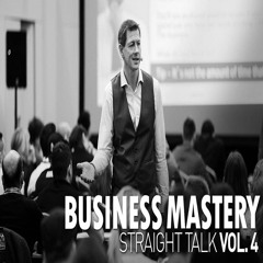 Straight Talk Vol 4 - Business Mastery