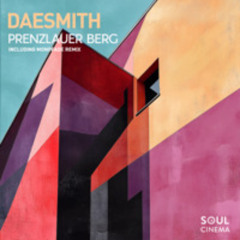 Daesmith - Prenzlauer Berg (Original Mix) [SOUL CINEMA]