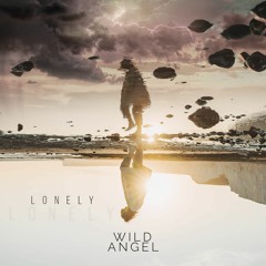 Lonely (Hardstyle by Wild Angel)