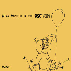 Bear Winder in the OSO:DEN #002