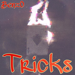 Tricks- Benz0
