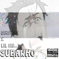 [DirstyMc x Synful] Suba-Who (Shinzo Prod.)(DEMO)