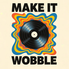 Make It Wobble