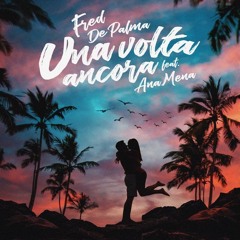 Fred De Palma, Ana Mena - Una Volta Ancora (5HOURS Afro Remix)