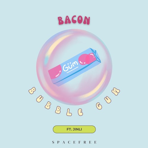Bubble Gum (Ft. Jinli)