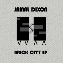 01 Jamal Dixon - Brick City