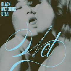 PREVIEWS: Black Meteoric Star 'Wet' LP
