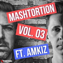 MashTortion Vol.03 Ft. Amkiz