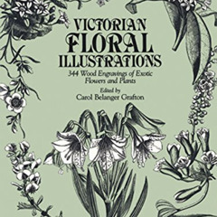 [VIEW] EBOOK 💚 Victorian Floral Illustrations: 344 Wood Engravings of Exotic Flowers