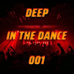 Deep In The Dance - 001 (House Mix Series)