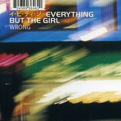 Everything But The Girl - Wrong (K3N-3 Bootleg Mix)