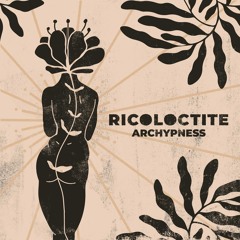 Archypness - Ricoloctite EP