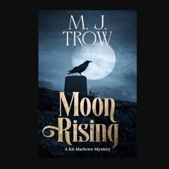 ebook [read pdf] 📖 Moon Rising: Book Twelve in the Kit Marlowe Series     Kindle Edition Read onli