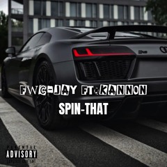 FWC JAY FT.KANNON SPIN THAT