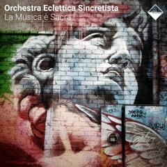 Orchestra Eclettica Sincretista - La Musica È Sacra Part 2