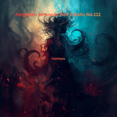 Forgotten Serenade Part 2 Waltz No.111 (Original Composition)