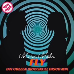 MARIA MOHN - FLY ( Ian Coleen Grayskull Disco Mix )