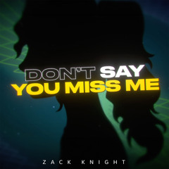 Don't Say You Miss Me (House Mix)