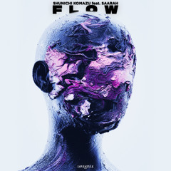 Shunichi Komazu - Flow (feat. Saarah)