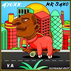 Ayuxx - Mr Saxo (Southmind Edit)