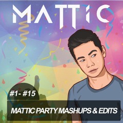 Mattic Party Mashups & Edits #1 - #15 (FREE DOWNLOAD)