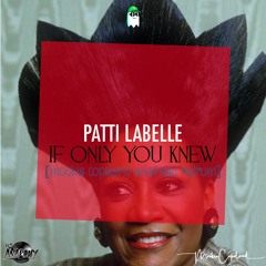 Patti LaBelle -If Only You Knew [Mookie Copeland Extended Redrum]