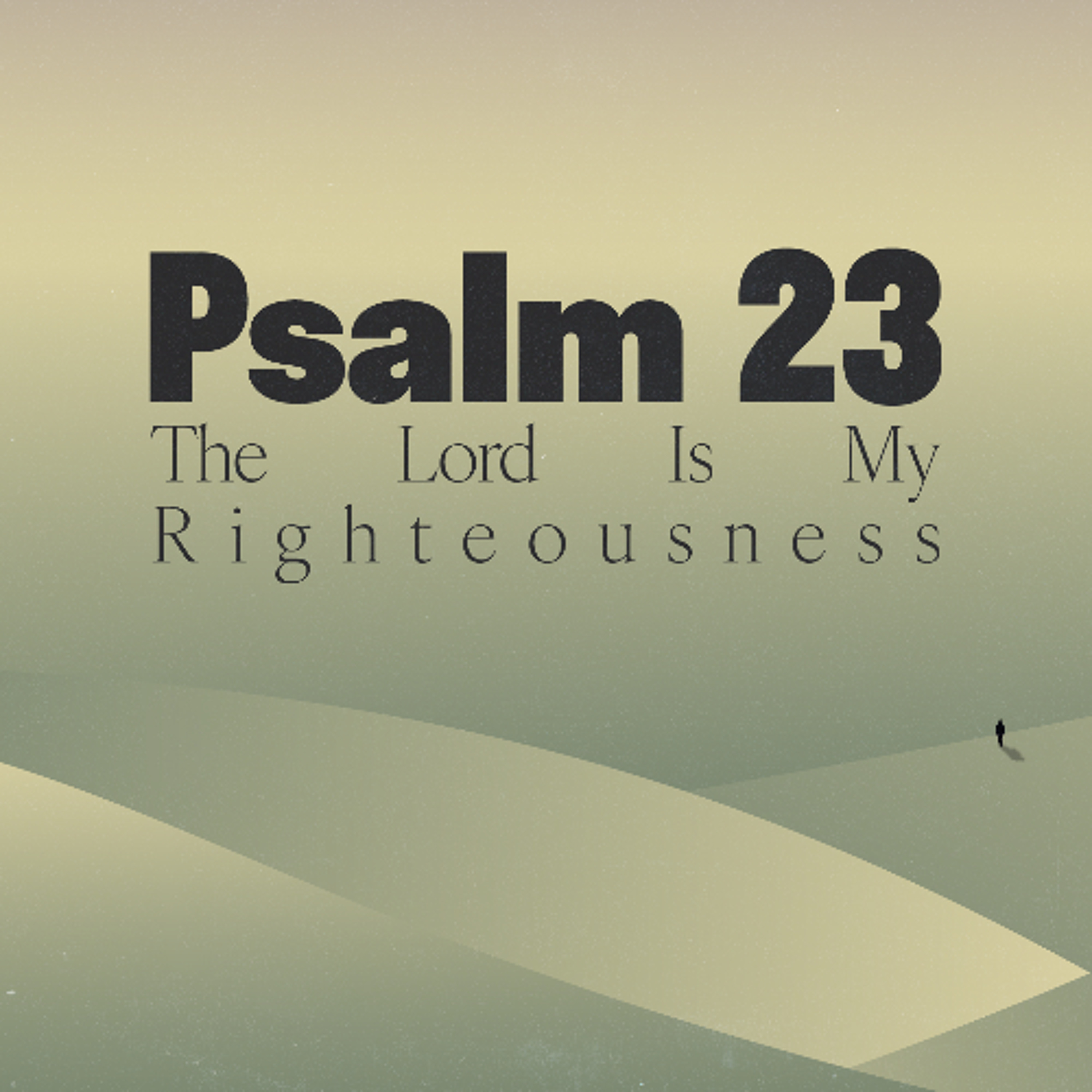 10/27/24 Psalm 23: The Lord Is My Righteousness episode artwork
