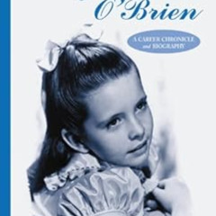 [Download] EBOOK √ Margaret O'Brien: A Career Chronicle and Biography by Allan R. Ell