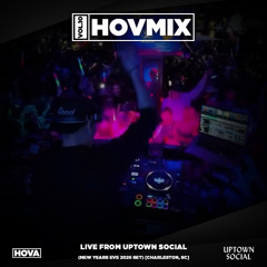 HovMix Vol. 10 | Live from Uptown Social [Charleston, SC - NYE 2026]