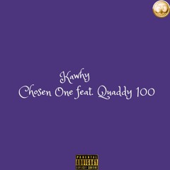 Chosen One feat. Quaddy 100