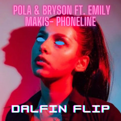 Pola & Bryson ft. Emily Makis - Phoneline (Dalfin Flip)