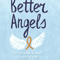 READ EPUB 📙 Better Angels: You Can Change the World. You Are Not Alone. by  Sadie Ke
