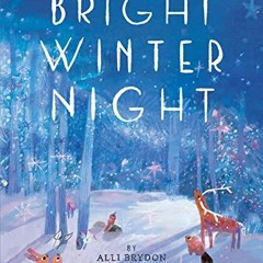 Read PDF 💙 Bright Winter Night by  Alli Brydon &  Ashling Lindsay [KINDLE PDF EBOOK