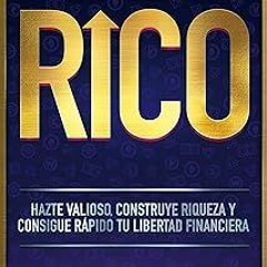 (@ Inevitablemente RICO: Hazte valioso, construye riqueza y consigue rápido tu libertad financi
