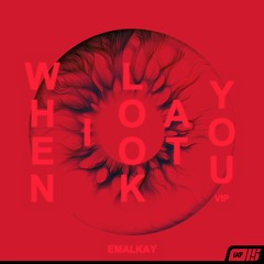 Emalkay - When I Look At You (VIP)