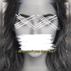 Why Can't You Hear Me? Demo