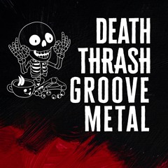 Death Thrash Groove Metal for Gym Motivation Playlist